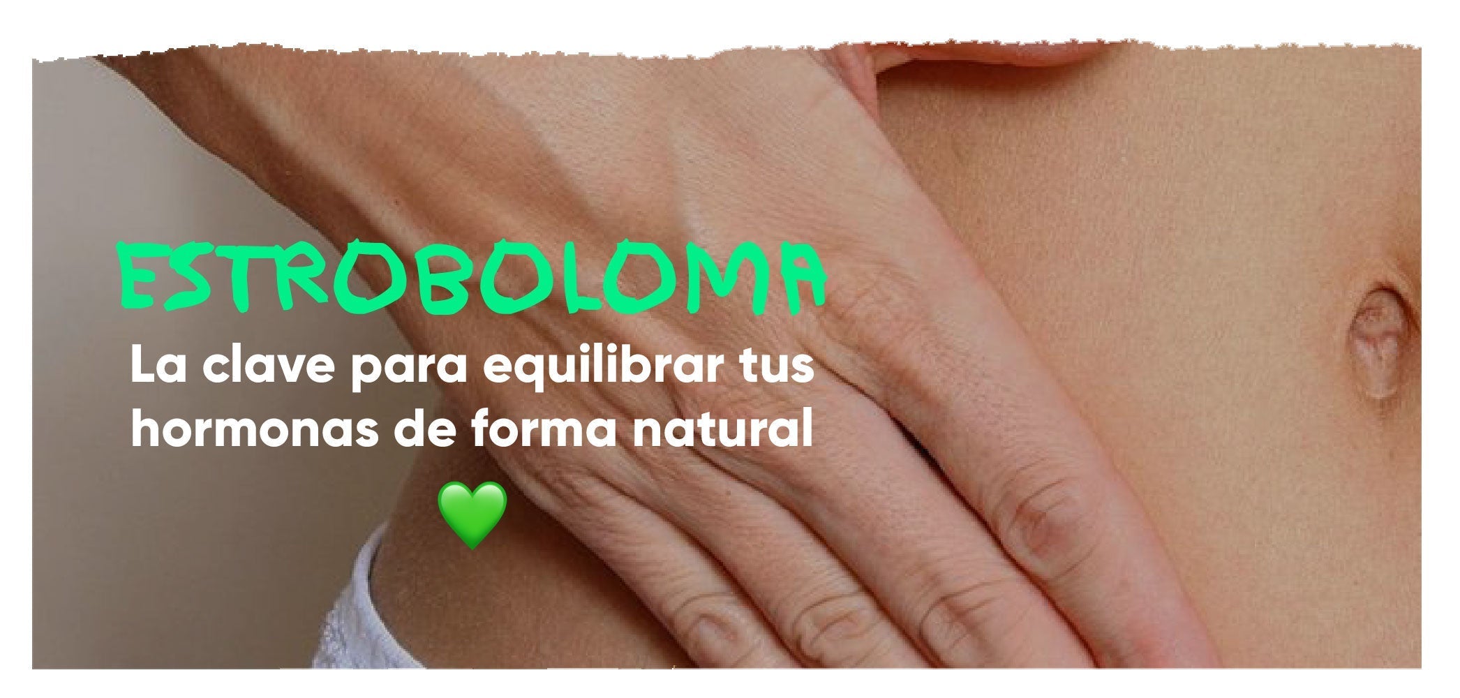 Estroboloma: la clave para equilibrar tus hormonas de forma natural
